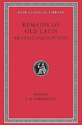 Remains of Old Latin, Volume IV, Archaic Inscriptions
