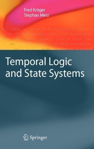 Temporal Logic and State Systems (Texts in Theoretical Computer Science. An EATCS Series) 2008 edition by Kröger, Fred, Merz, Stephan (2008) Hardcover