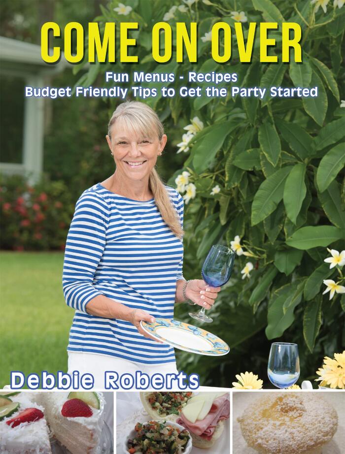 Come On Over : Fun Menus, Recipes, Budget Friendly Tips and Ideas to Get the Party Started