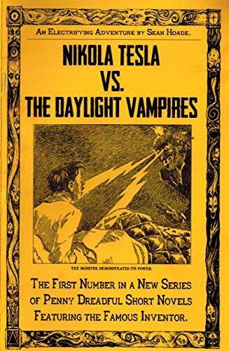 Nikola Tesla vs. The Daylight Vampires: A Hoade's Penny Dreadful