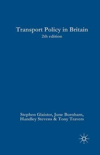 Transport Policy in Britain (Public Policy and Politics) by Stephen Glaister