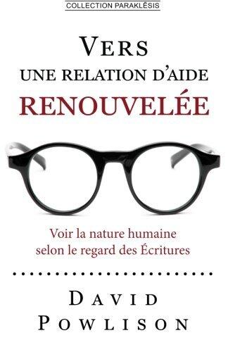 Vers une relation d'aide renouvelée : Voir la nature humaine selon le regard des Écritures