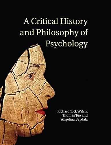 A Critical History and Philosophy of Psychology: Diversity of Context, Thought, and Practice