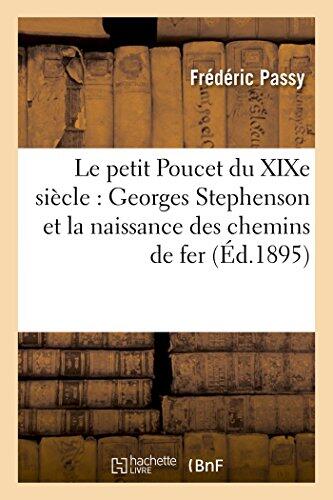 Le Petit Poucet Du XIXe Siècle: Georges Stephenson Et La Naissance Des Chemins de Fer (Savoirs Et Traditions)
