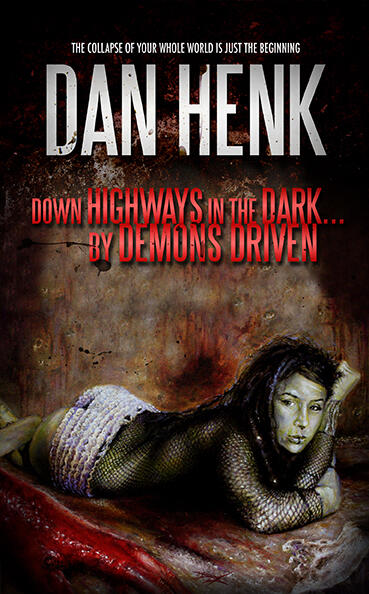 Down Highways in the Dark...By Demons Driven