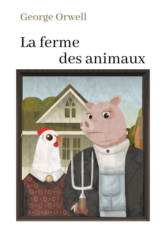 George Orwell La ferme des animaux (Annoté): oeuvre pour le BAC ou bien pour une lecture personnelle.