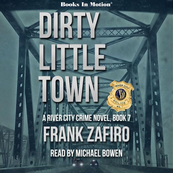 Dirty Little Town: The River City Crime Series, Book 7