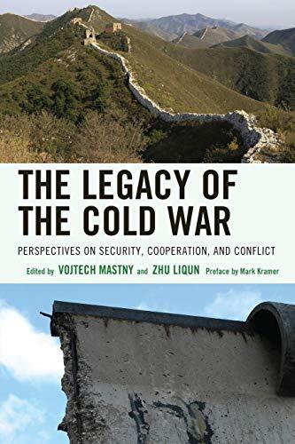 Legacy of the Cold War, The: Perspectives on Security, Cooperation, and Conflict