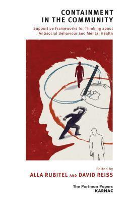 Containment in the Community: Supportive Frameworks for Thinking about Antisocial Behaviour and Mental Health