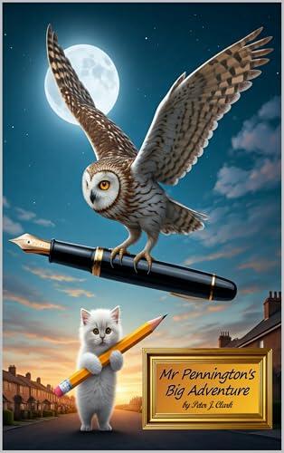Mr Pennington's Big Adventure: How a Magic Pixie Started an Epic Adventure!