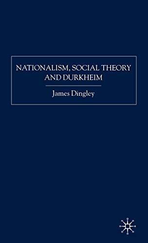Nationalism, Social Theory and Durkheim