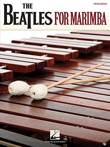 The Beatles for Marimba | Marimba Sheet Music Songbook for Solo Percussion | 16 Classic Beatles Songs Including Hey Jude, Let It Be, Blackbird, Yesterday, and Eleanor Rigby for Performance