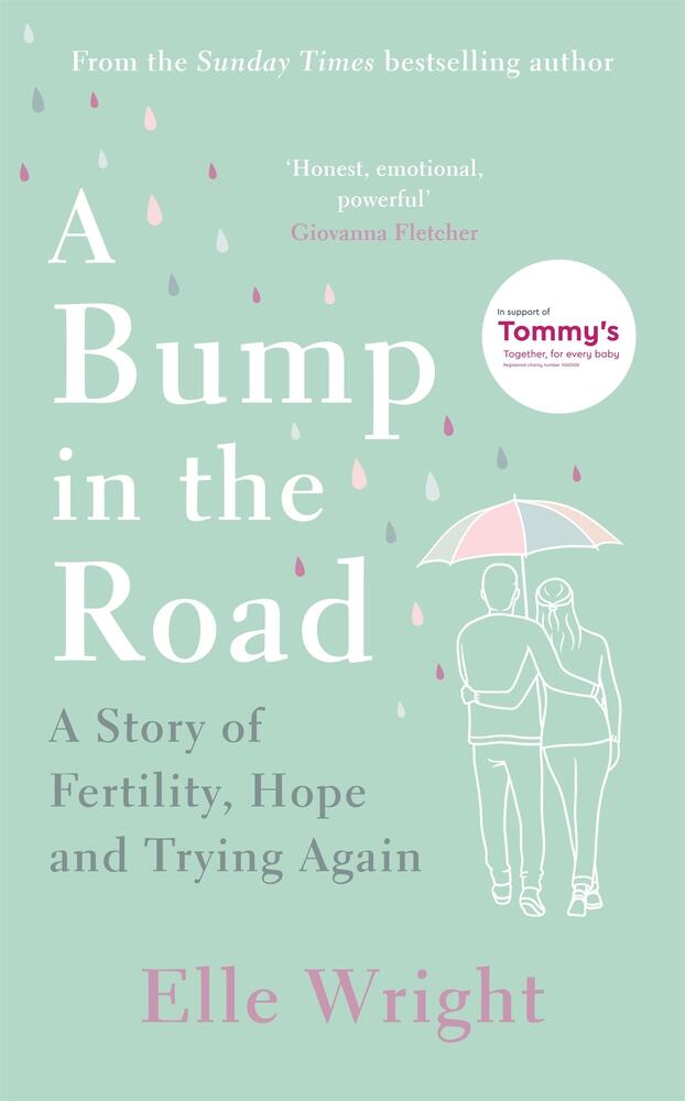 A Bump In The Road: A Story of Fertility, Hope and Trying Again