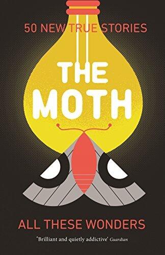 The Moth - All These Wonders