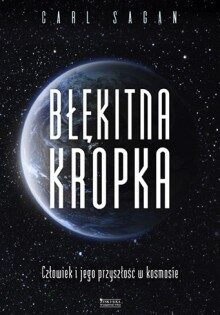 Błękitna kropka. Człowiek i jego przyszłość w kosmosie