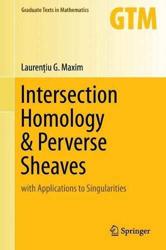 Intersection Homology & Perverse Sheaves: with Applications to Singularities