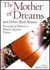 The Mother of Dreams and Other Short Stories: Portrayals of Women in Modern Japanese Fiction