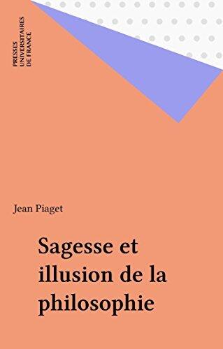 Sagesse et illusion de la philosophie (Quadrige)