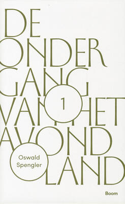 De Ondergang van het Avondland: Schets van Een Morfologie van de Wereldgeschiedenis (I. Gestalte en Werkelijkheid)