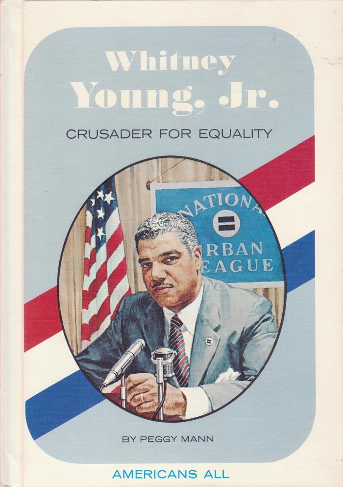 Whitney Young, Jr., Crusader for Equality.