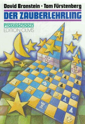 Der Zauberlehrling. Die hohe Kunst des Schachs - aus dem Schaffen David Bronsteins.