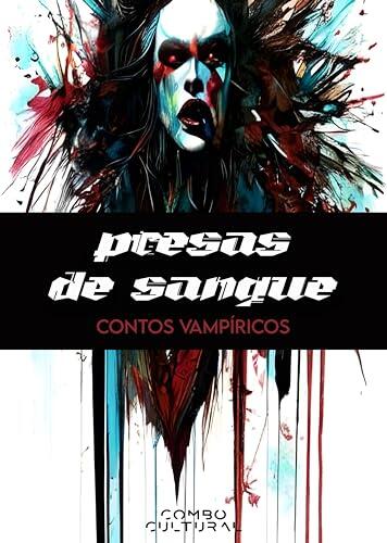 Presas de sangue: Contos Vampíricos