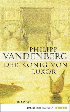 Der König von Luxor (Lübbe Belletristik)