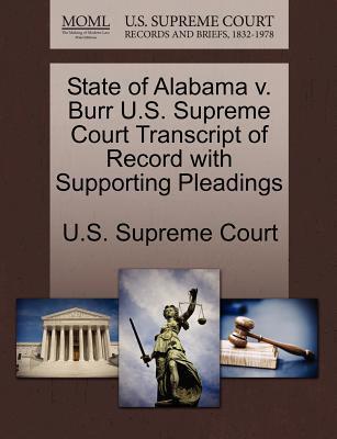 State Of Alabama V. Burr U.s. Supreme Court Transcript Of Record With Supporting Pleadings