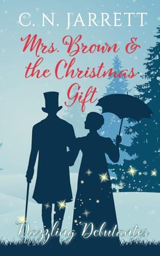 Mrs. Brown and the Christmas Gift: a clean Regency romance