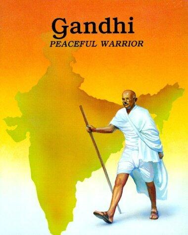 Gandhi : Peaceful Warrior