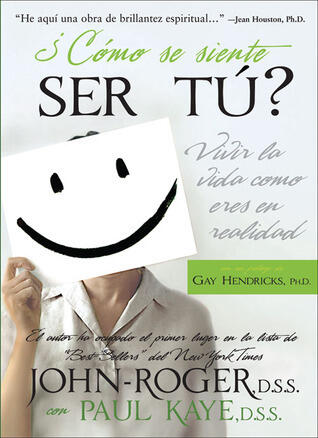 Cómo se siente ser tú?: Vivir la vida como eres in realidad