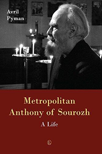 Metropolitan Anthony of Sourozh: A Life