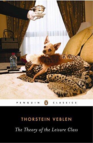 [The Theory of the Leisure Class (Penguin Modern Classics)] [Author: Lekachman, Robert] [July, 1995]