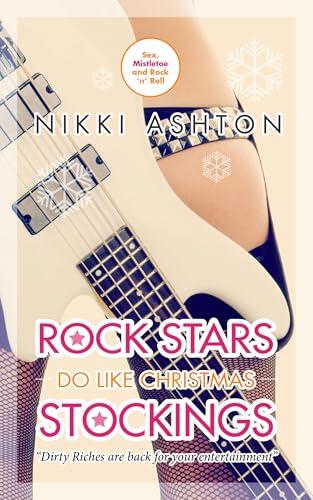 Rock Stars Do Like Christmas Stockings: A Rock Star Romance