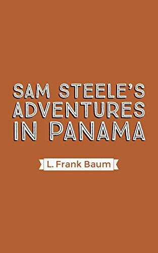 Sam Steele's Adventures in Panama