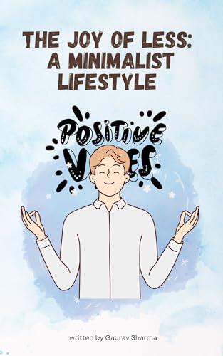 The Joy of Less: A Minimalist Lifestyle