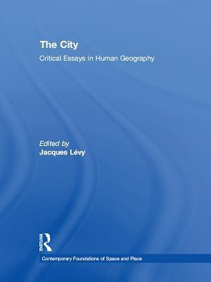 The City: Critical Essays in Human Geography