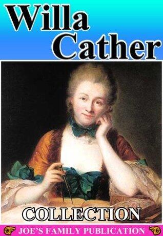 Willa Cather Collection: 11 Works.