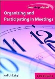 One Step Ahead: Organizing and Participating in Meetings