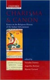 Charisma and Canon: Essays on the Religious History of the Indian Subcontinent