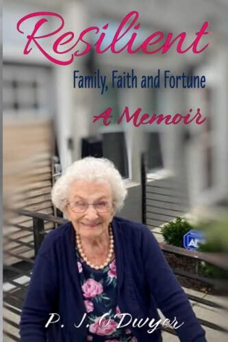 Resilient: Family, Faith and Fortune, A Memoir
