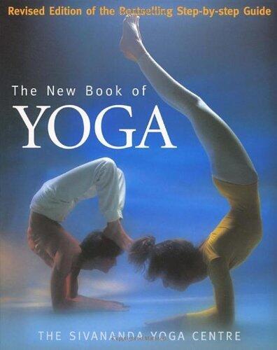 New Book of Yoga: Revised Edition of the Bestselling Step-By-Step Guide