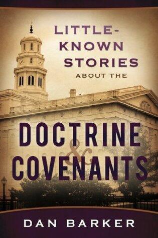 Little Known Stories About the Doctrine and Covenants