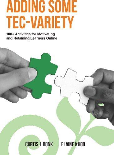 Adding Some TEC-VARIETY: 100+ Activities for Motivating and Retaining Learners Online