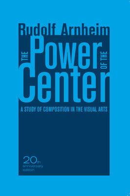 The Power of the Center: A Study of Composition in the Visual Arts