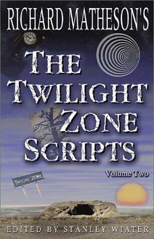 Richard Matheson's The Twilight Zone Scripts