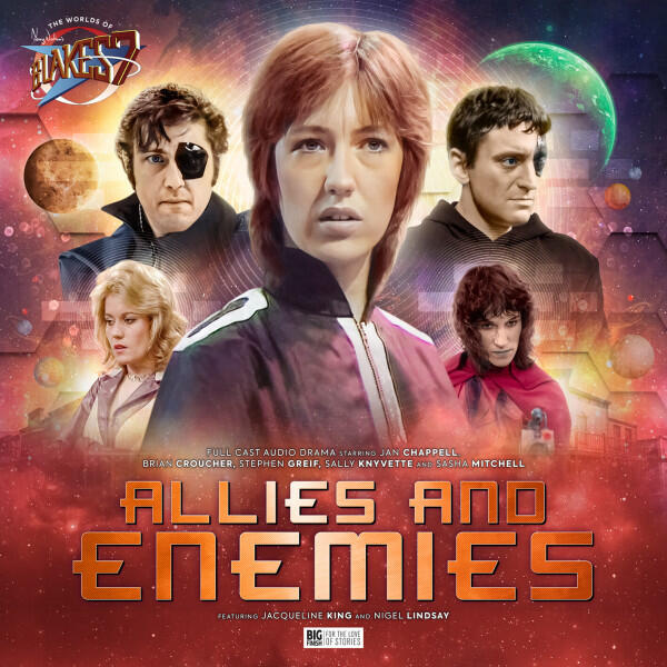 The Worlds Of Blake's 7: Allies And Enemies