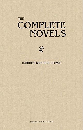 Harriet Beecher Stowe: The Complete Novels