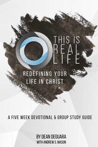 This is Real Life: Redefining Your Life in Christ