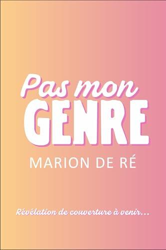 Pas mon genre: Une comédie romantique (Encore un chapitre)
